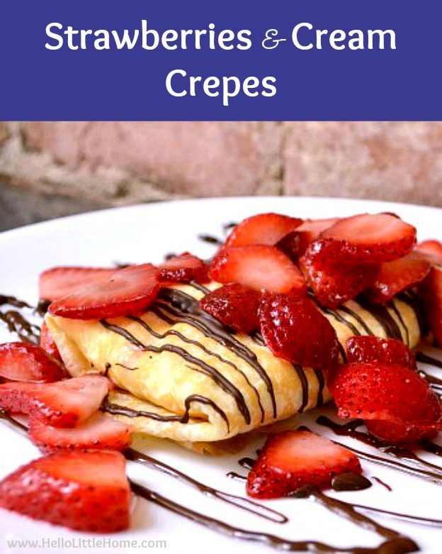 Strawberry and Cream Crepes recipe with Chocolate Sauce! Learn how to make Strawberry Crepes with a cream cheese filling. These delicious fruit crepes are easy to make and are perfect for dessert, a decadent breakfast or brunch, or a special meal like Valentine's Day. No cooking required for these easy crepes with strawberry cream cheese filling! | Hello Little Home