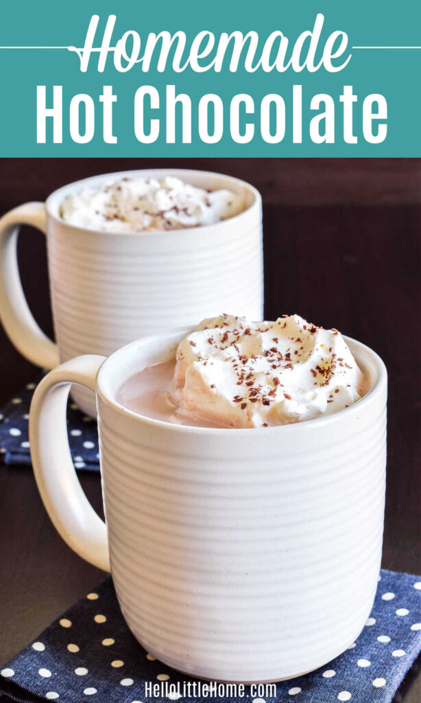 Homemade Hot Chocolate (Easy Recipe) | Hello Little Home