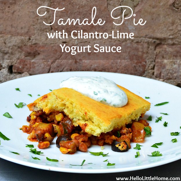 Tamale Pie with Cilantro-Lime Yogurt Sauce | Hello Little Home