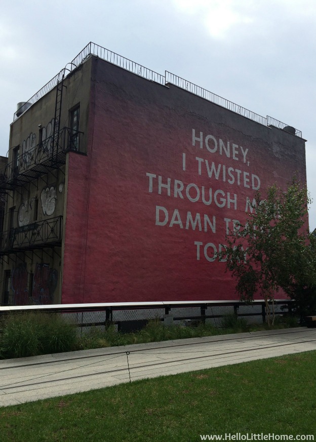 Explore NYC with Me: The High Line - Ed Ruscha (Honey I Twisted Through More Damn Traffic Today) | Hello Little Home