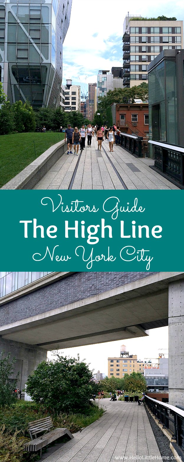 Visitors Guide to the High line in New York City! An insider's favorite tips for visiting the High Line in NYC. This urban park in Manhattan is a beautiful place to take a walk and get a bird's eye view of the city. | Hello Little Home