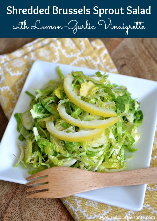 Learn how to make a delicious Shredded Brussels Sprout Salad with a tasty Lemon-Garlic Vinaigrette! This easy vegan Brussel Sprout Salad is light, fresh, ready in minutes, and the perfect side dish for any meal! Make these Shredded Brussels Sprouts tonight! | Hello Little Home #vegan #raw #BrusselsSprouts
