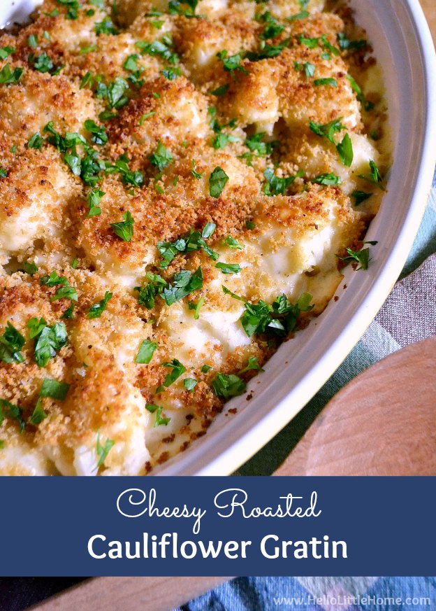 Cheesy Roasted Cauliflower Gratin ... a rich, delicious side dish recipe that's so easy to make! This simple recipe pairs roasted cauliflower with a tasty cheese sauce and crunchy breadcrumbs for a dish your whole family will love! Perfect for special occasions or any meal. | Hello Little Home