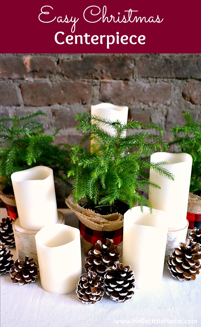 Easy DIY Christmas Centerpiece! Learn how to make a DIY Christmas Centerpiece for your table with this easy tutorial. This natural, rustic, and cheap holiday arrangement with inexpensive pine cones, burlap, candles, plaid ribbon, and fresh pine trees has a pretty farmhouse vibe and will last all season long … the perfect addition to your traditional holiday tablescape! | Hello Little Home