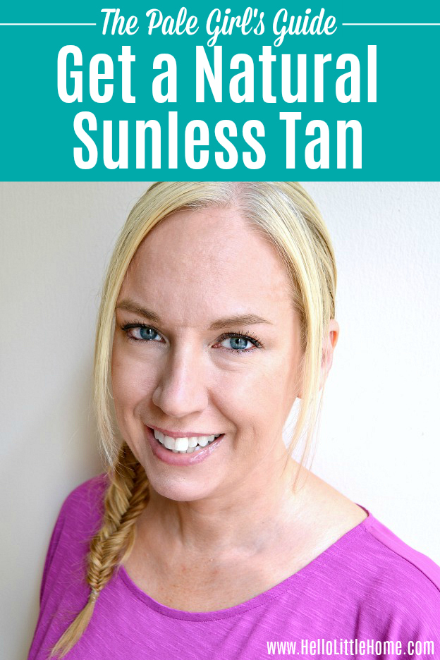 The Pale Girl's Guide to Getting a Natural Summer Glow! Learn how to apply sunless tanner and get a healthy {faux} summer tan that looks totally natural! These easy summer skin care tips will help you get bronzed skin without baking in the sun's damaging rays using the best sunless tanner for pale skin. | Hello Little Home #tanning #sunlesstan #sunlesstanner #healthylifestyle #healthyskin #skincare #skincareproducts #summerstyle