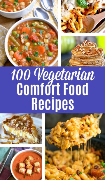 100 Best Vegetarian Comfort Food Recipes | Hello Little Home