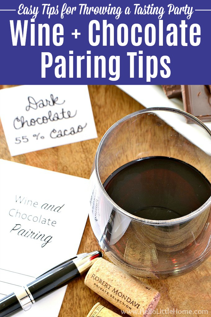 Easy wine and chocolate pairing tips! Learn what wines and chocolates work together and how to host a wine and chocolate tasting party. This easy party idea is perfect for girls night, Valentine's Day, date night, or simply entertaining friends. Free printable wine and chocolate tasting cards make comparing your favorites easy! | Hello Little Home #winetasting #wine #chocolate #wineandchocolate #partyideas #partythemes #partytips #chocolatetasting #valentinesday #girlsnight