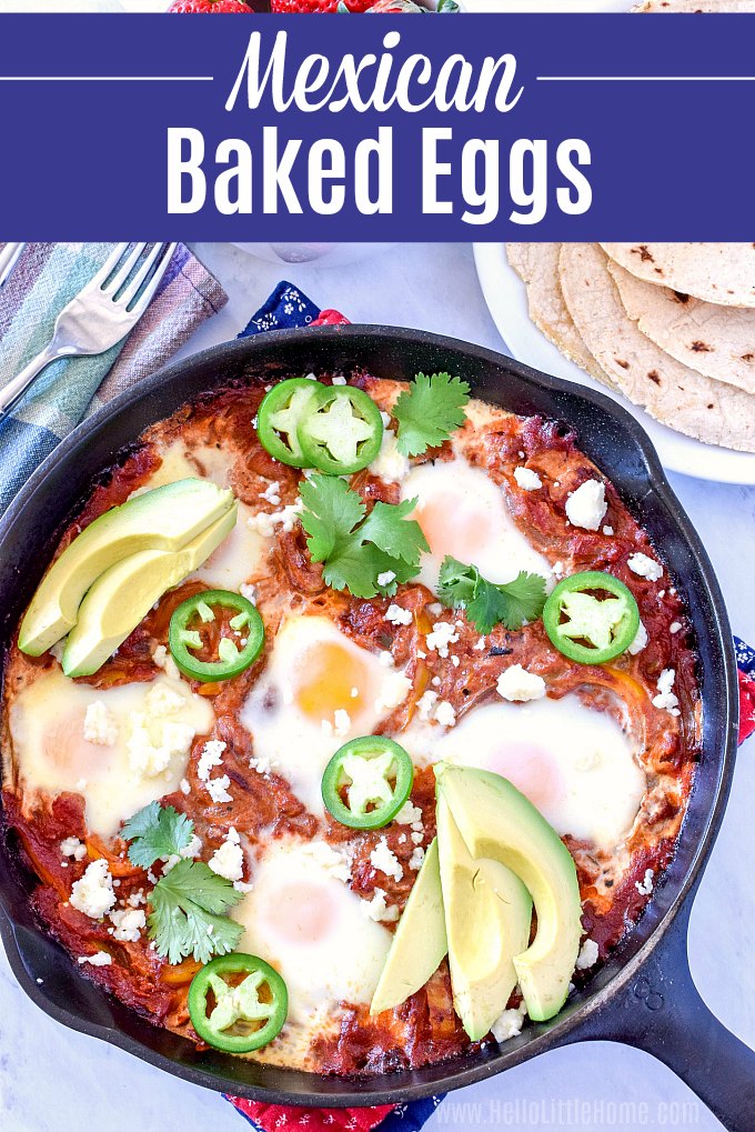Learn how to make Mexican Baked Eggs, an easy Mexican breakfast recipe! Mexican Baked Eggs Breakfast Casserole recipe is perfect for lazy weekend brunches! This vegetarian, gluten free Mexican Shakshuka recipe features eggs baked in tomato sauce … it’s spicy, healthy, and simple to make. Serve these cast iron skillet Baked Eggs with corn tortillas or toast. | Hello Little Home #mexicanfood #shakshuka #bakedeggs #breakfastrecipes #breakfastcasserole #eggs #eggrecipe #vegetarianrecipes #glutenfree