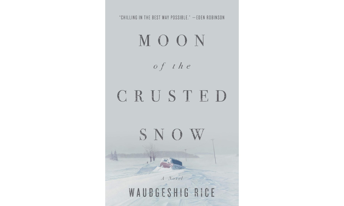 The cover of Moon of the Crusted Snow by Waubgeshig Rice.